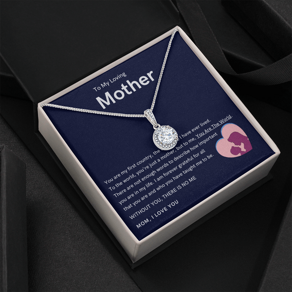 To My Loving Mother - Without You, There Is No Me (Extremely High Demand) - Eternal Hope Necklace