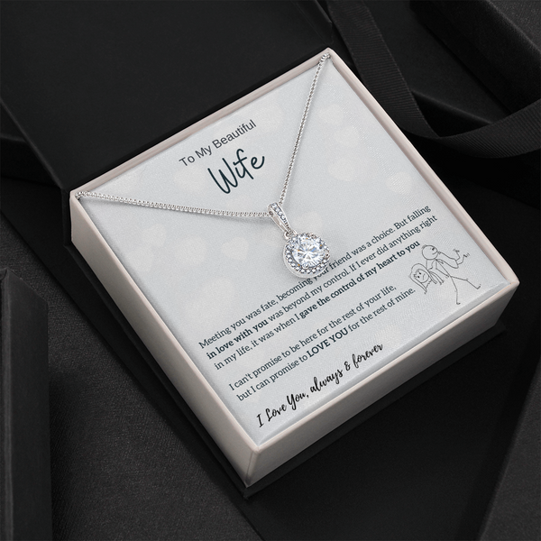 To My Beautiful Wife - I Was Right When I Gave The Control Of My Heart To You! (Extremely High Demand) - Eternal Hope Necklace