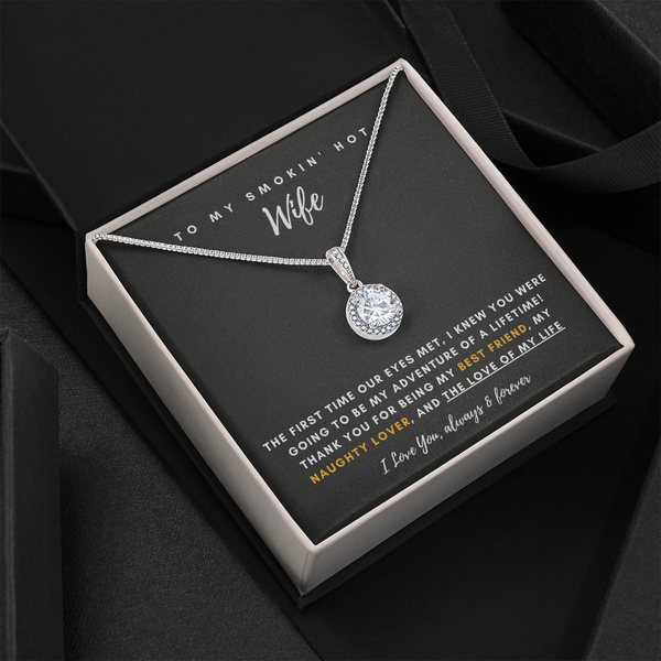 To My Smokin' Hot Wife - Thank You For Being The Love Of My Life! (Extremely High Demand) - Eternal Hope Necklace