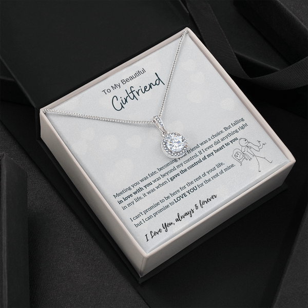 To My Beautiful Girlfriend - I Was Right When I Gave The Control Of My Heart To You! (Extremely High Demand) - Eternal Hope Necklace