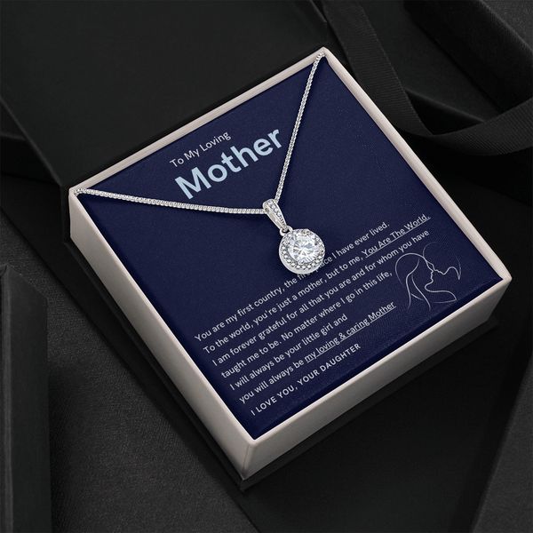 To My Loving Mother - You are the world to me (Extremely High Demand) - Eternal Hope Necklace