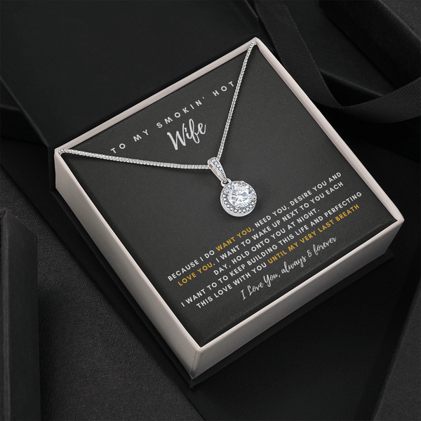 To My Smokin' Hot Wife - Thank You For Being The Love Of My Life! (2) (Extremely High Demand) - Eternal Hope Necklace