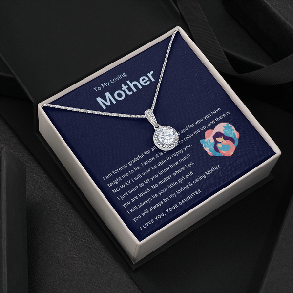 To My Loving Mother - You will always be my loving & caring Mother! (Extremely High Demand) - Eternal Hope Necklace