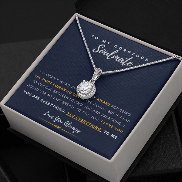 To My Gorgeous Soulmate - I Would You My Last Breath To Tell You, I Love You (Extremely High Demand) - Eternal Hope Necklace