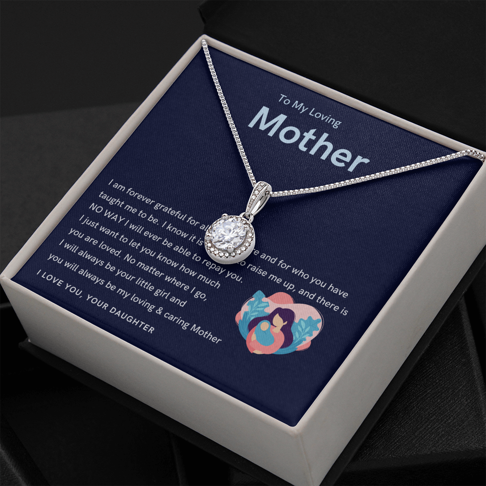 To My Loving Mother - You will always be my loving & caring Mother! (Extremely High Demand) - Eternal Hope Necklace