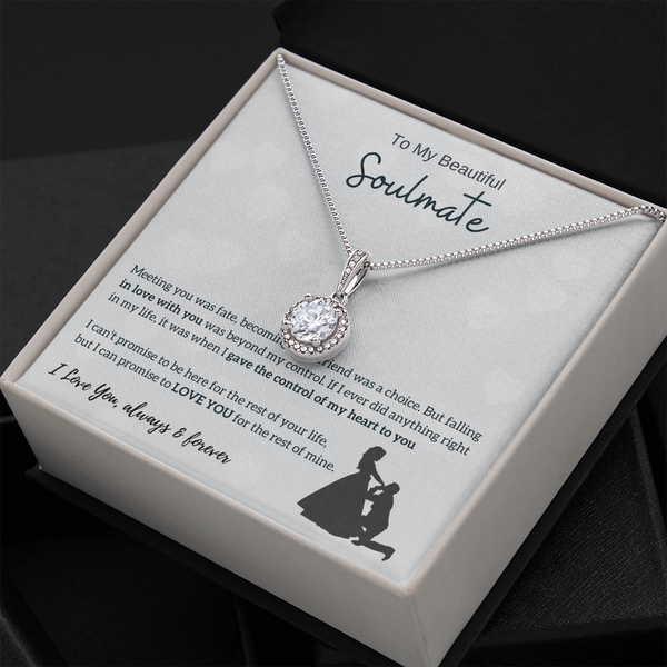 To My Beautiful Soulmate - I Was Right When I Gave The Control Of My Heart To You! (Extremely High Demand) - Eternal Hope Necklace