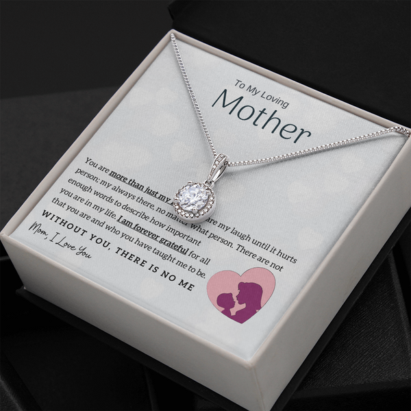 To My Loving Mother - Without You, There Is No Me! (Extremely High Demand) - Eternal Hope Necklace