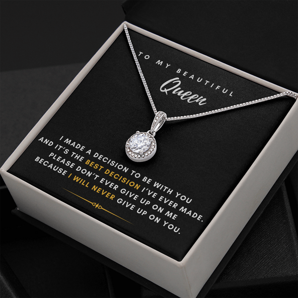 To My Beautiful Queen - I Will Never Give Up On You (Extremely High Demand) - Eternal Hope Necklace