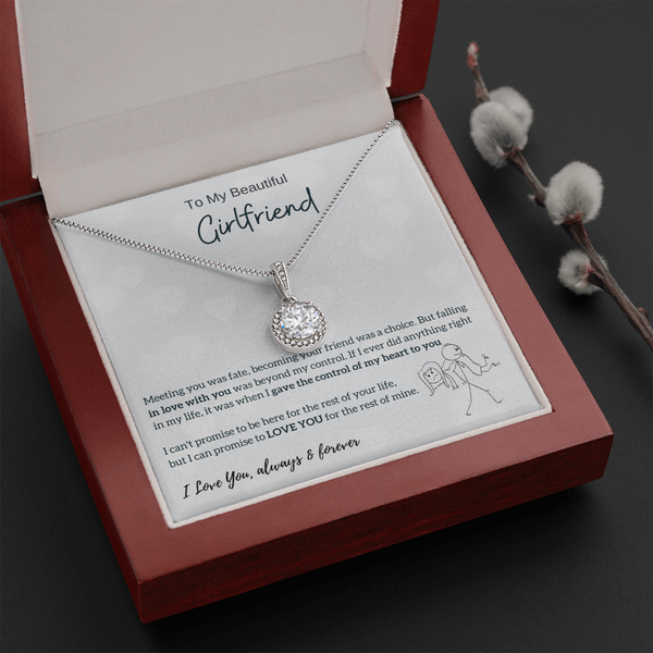 To My Beautiful Girlfriend - I Was Right When I Gave The Control Of My Heart To You! (Extremely High Demand) - Eternal Hope Necklace