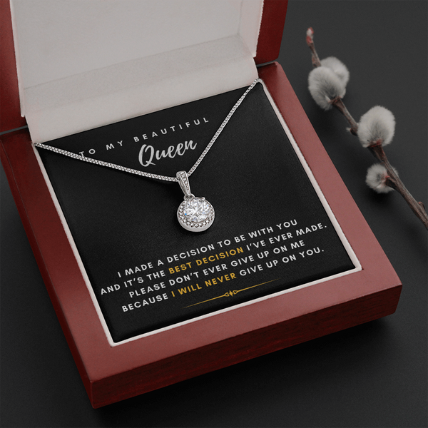 To My Beautiful Queen - I Will Never Give Up On You (Extremely High Demand) - Eternal Hope Necklace