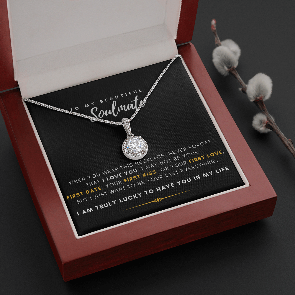 To My Beautiful Soulmate - I'm Truly Lucky To Have You In My Life (Extremely High Demand) - Eternal Hope Necklace