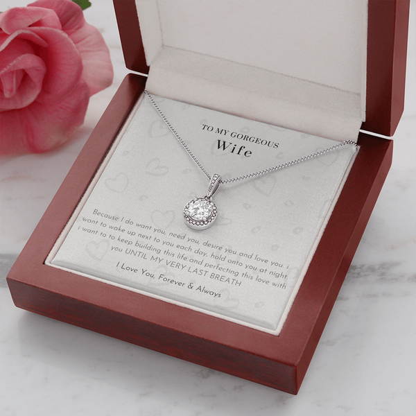 To My Gorgeous Wife - I Feel Even More Love Than I've Ever Felt Before (2) (Extremely High Demand) - Eternal Hope Necklace