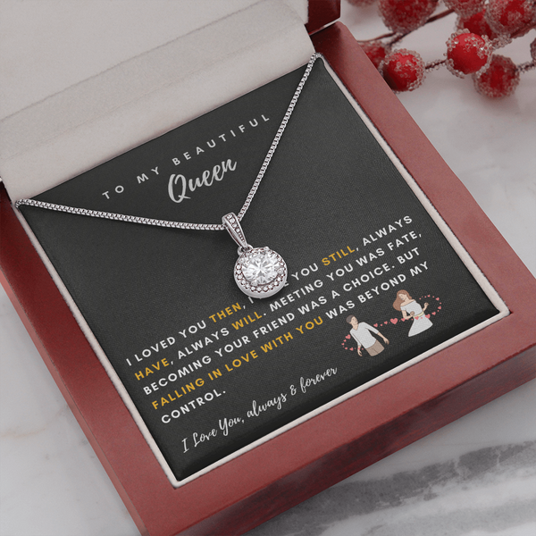 To My Beautiful Queen - I Was Right When I Gave My Heart To You! (2) (Extremely High Demand) - Eternal Hope Necklace