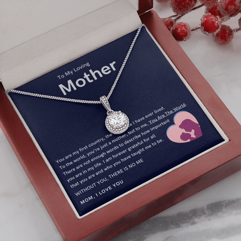 To My Loving Mother - Without You, There Is No Me (Extremely High Demand) - Eternal Hope Necklace