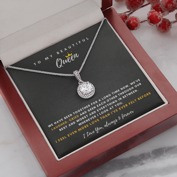 To My Beautiful Queen - I Feel Even More Love Than I've Ever Felt Before (Extremely High Demand) - Eternal Hope Necklace