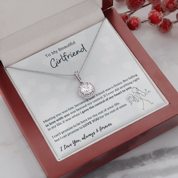 To My Beautiful Girlfriend - I Was Right When I Gave The Control Of My Heart To You! (Extremely High Demand) - Eternal Hope Necklace
