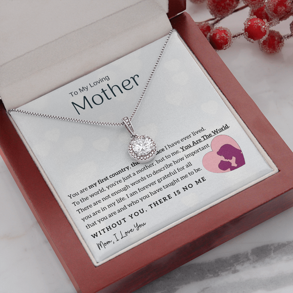 To My Loving Mother - You Are The World To Me! (Extremely High Demand) - Eternal Hope Necklace