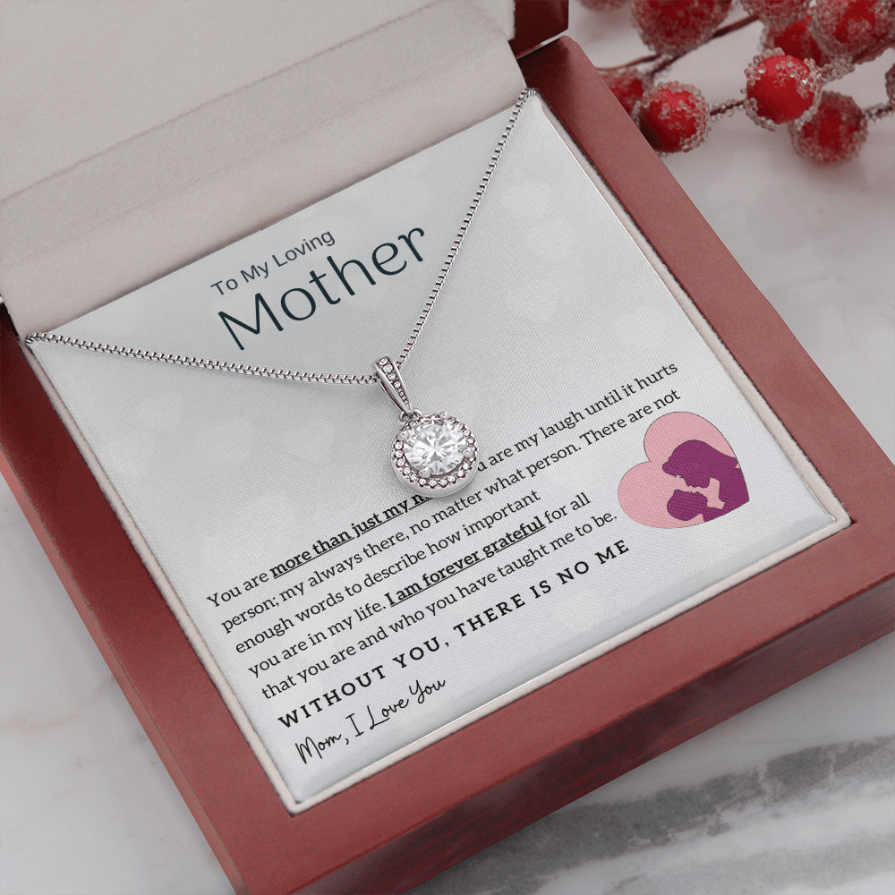 To My Loving Mother - Without You, There Is No Me! (Extremely High Demand) - Eternal Hope Necklace