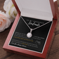 To My Gorgeous Soulmate - I Promise to Love You for the rest of my life! (Extremely High Demand) - Eternal Hope Necklace