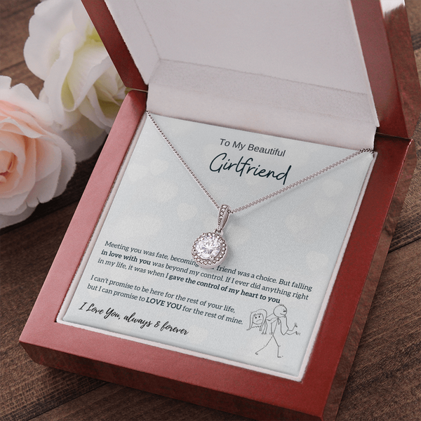 To My Beautiful Girlfriend - I Was Right When I Gave The Control Of My Heart To You! (Extremely High Demand) - Eternal Hope Necklace