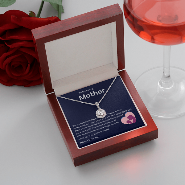 To My Loving Mother - Without You, There Is No Me (Extremely High Demand) - Eternal Hope Necklace