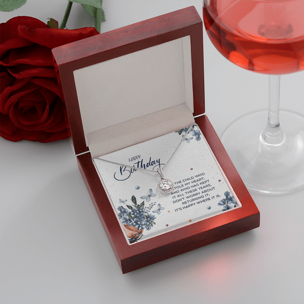Happy Birthday - To The Child Who Stole My Heart (Extremely High Demand) - Eternal Hope Necklace