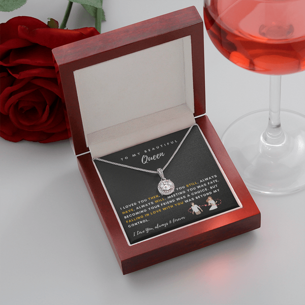 To My Beautiful Queen - I Was Right When I Gave My Heart To You! (2) (Extremely High Demand) - Eternal Hope Necklace