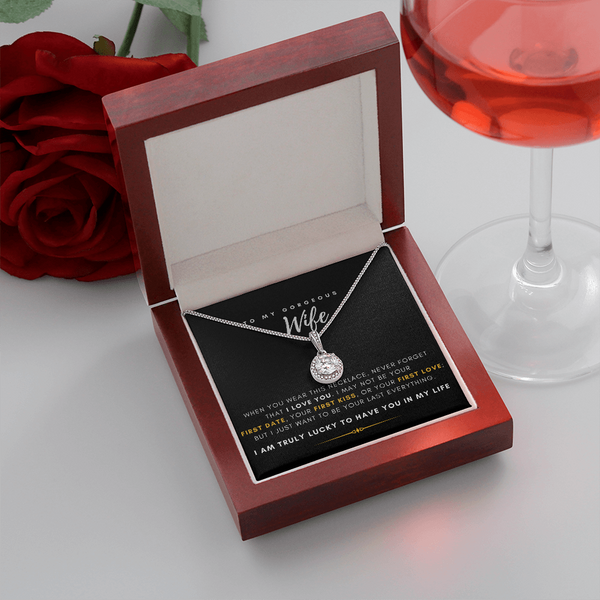 To My Gorgeous Wife - I'm Truly Lucky To Have You In My Life (Extremely High Demand) - Eternal Hope Necklace