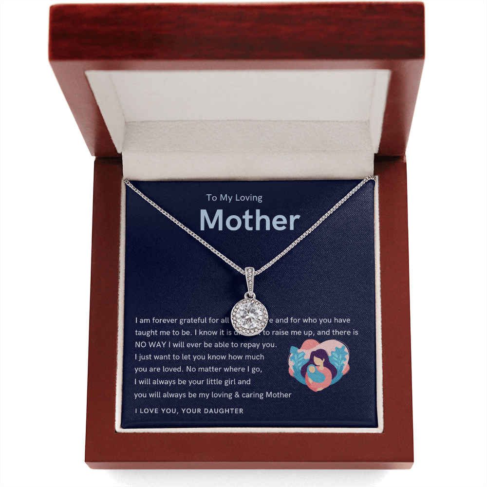 To My Loving Mother - You will always be my loving & caring Mother! (Extremely High Demand) - Eternal Hope Necklace
