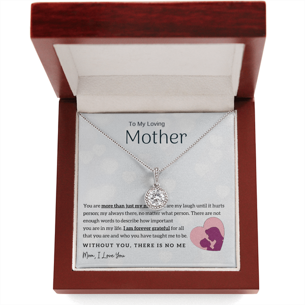 To My Loving Mother - Without You, There Is No Me! (Extremely High Demand) - Eternal Hope Necklace