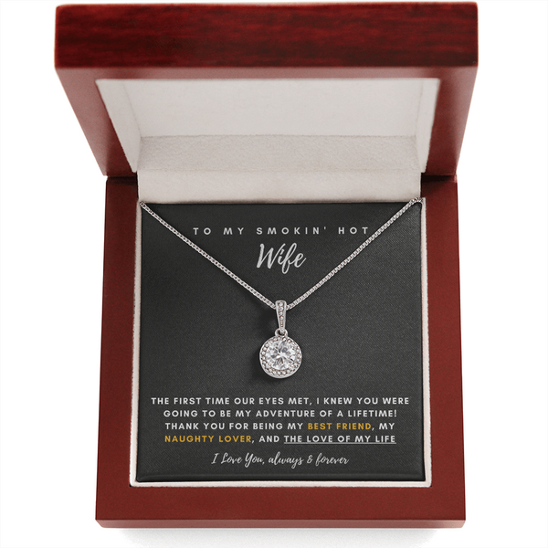 To My Smokin' Hot Wife - Thank You For Being The Love Of My Life! (Extremely High Demand) - Eternal Hope Necklace