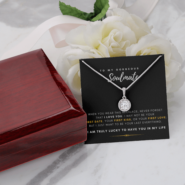 To My Gorgeous Soulmate - I Just Want To Be Your Last Everything (Extremely High Demand) - Eternal Hope Necklace