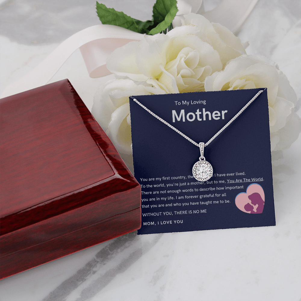 To My Loving Mother - Without You, There Is No Me (Extremely High Demand) - Eternal Hope Necklace