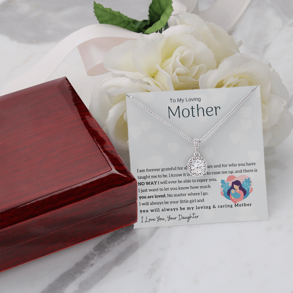To My Loving Mother - You will always be my loving & caring Mother (Extremely High Demand) - Eternal Hope Necklace
