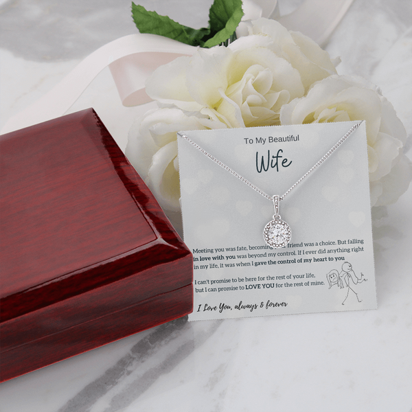 To My Beautiful Wife - I Was Right When I Gave The Control Of My Heart To You! (Extremely High Demand) - Eternal Hope Necklace