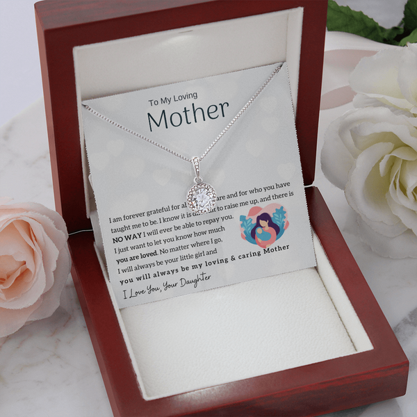 To My Loving Mother - You will always be my loving & caring Mother (Extremely High Demand) - Eternal Hope Necklace