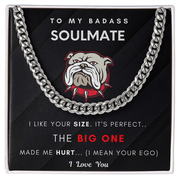To My Badass Soulmate, I Like Your Size - Cuban Chain (Length Adjustable)
