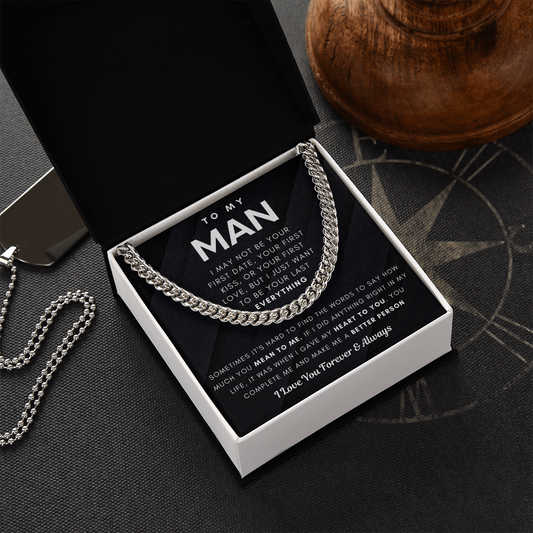 To My Man, I Just Want To Be Your Last Everything - Cuban Chain (Length Adjustable)