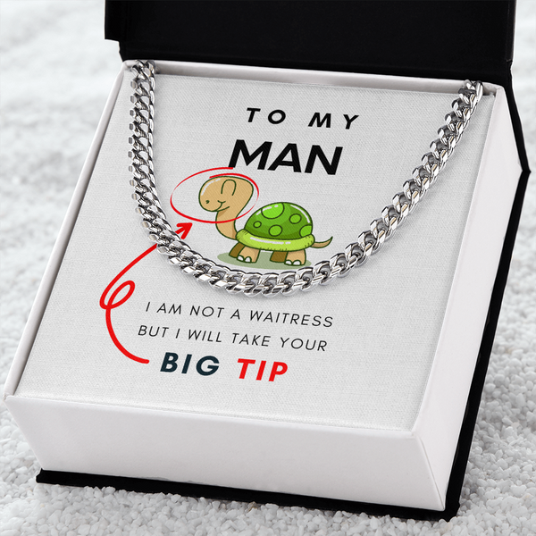 To My Man, I Will Take Your Big Tip - Cuban Chain (Length Adjustable)