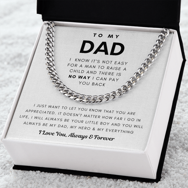 To My Dad, You Will Always Be My Dad, My Hero & My Everything - Cuban Chain (Length Adjustable)