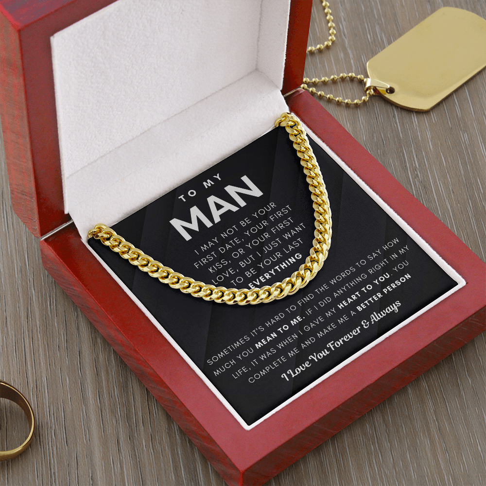 To My Man, I Just Want To Be Your Last Everything - Cuban Chain (Length Adjustable)