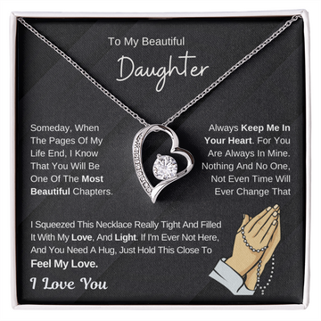 To My Beautiful Daughter - Hold This Necklace To Feel My Love - (Forever Love Necklace)