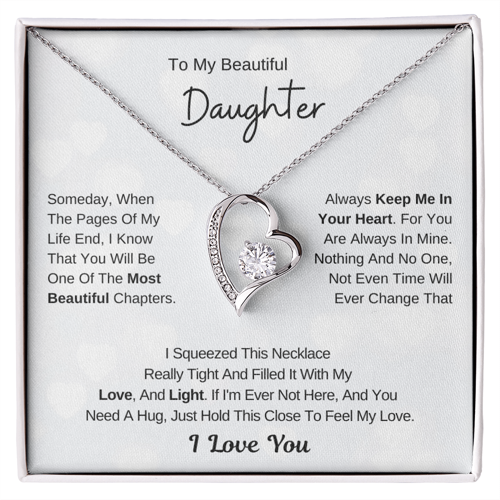 To My Beautiful Daughter - You Are The Most Beautiful Chapters Of My Life  - (Forever Love Necklace)
