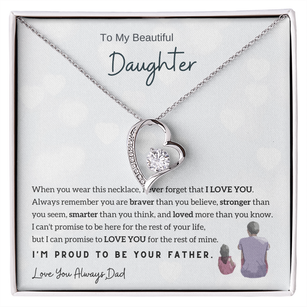 To My Beautiful Daughter, Never Forget That I Love You - (Forever Love Necklace)