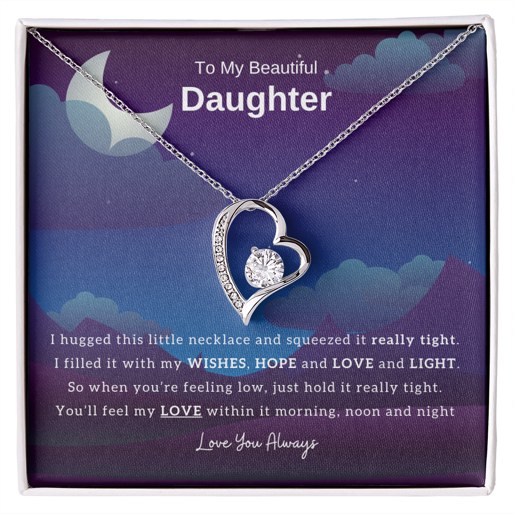 To My Beautiful Daughter, Hug This Necklace When You're Feeling Low - (Forever Love Necklace)