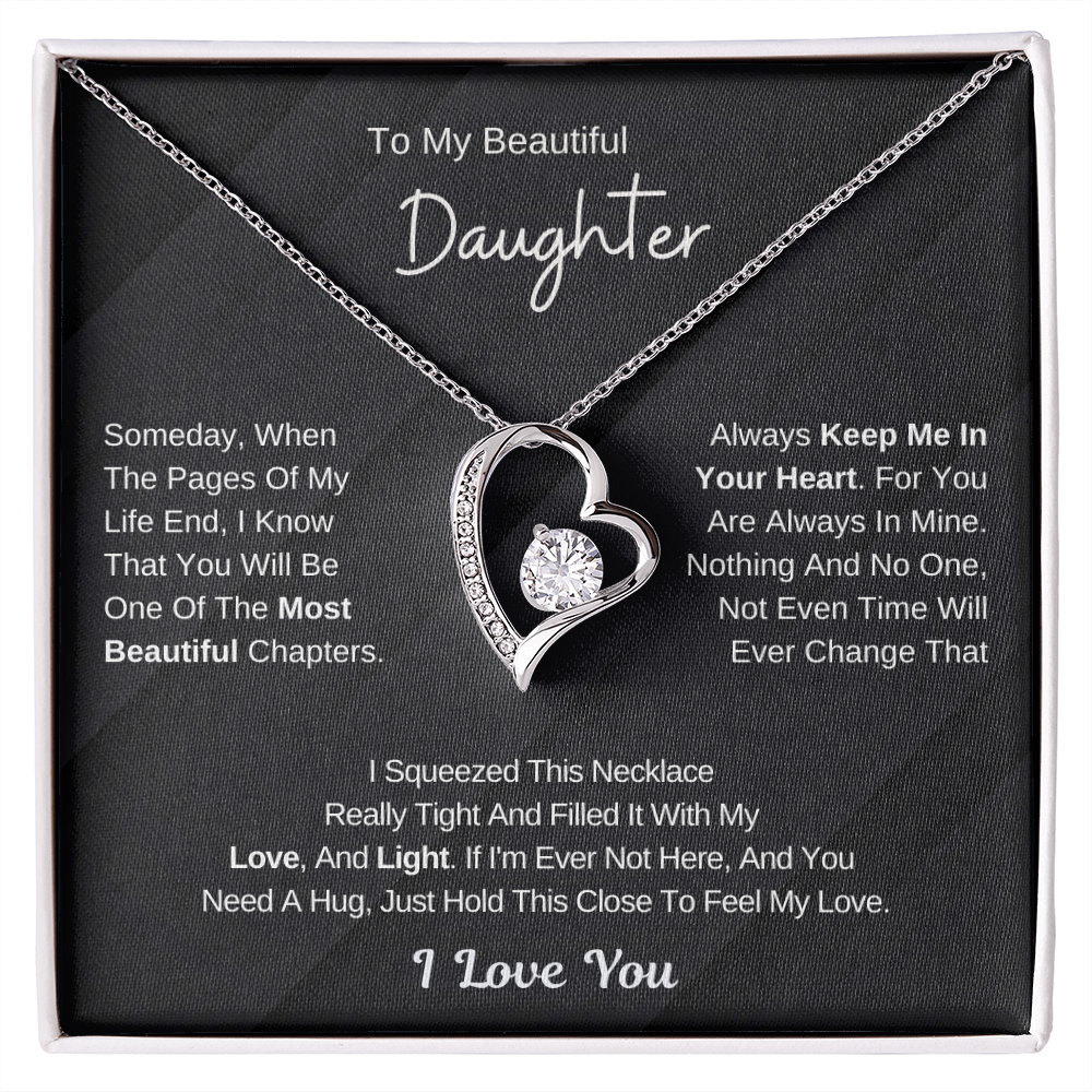 To My Beautiful Daughter - The Most Beautiful Chapters Of My Life  - (Forever Love Necklace)