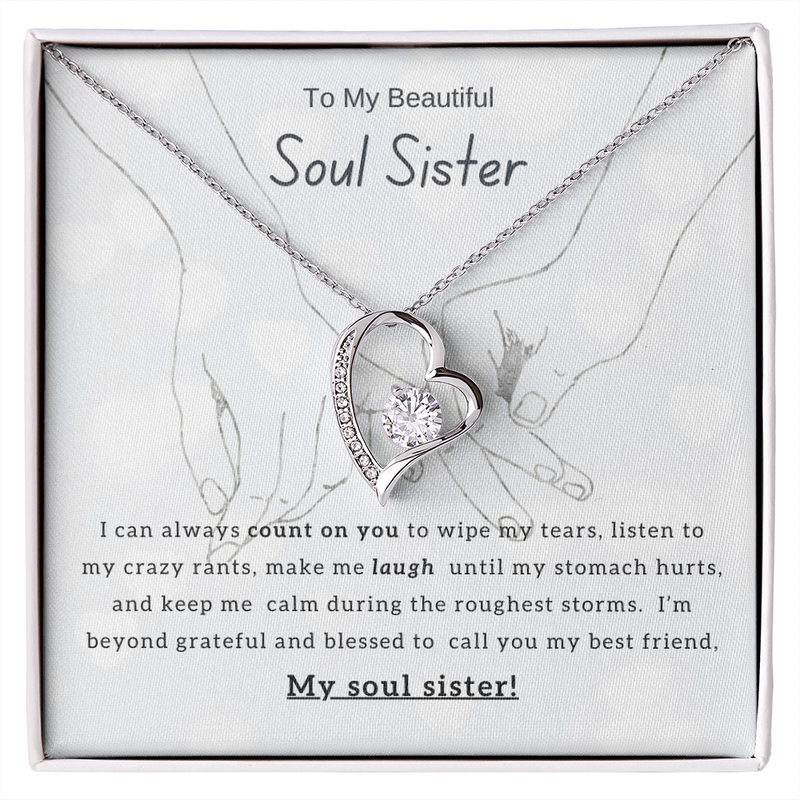 To My Beautiful Soul Sister, I Can Always Count On You - (Forever Love Necklace)