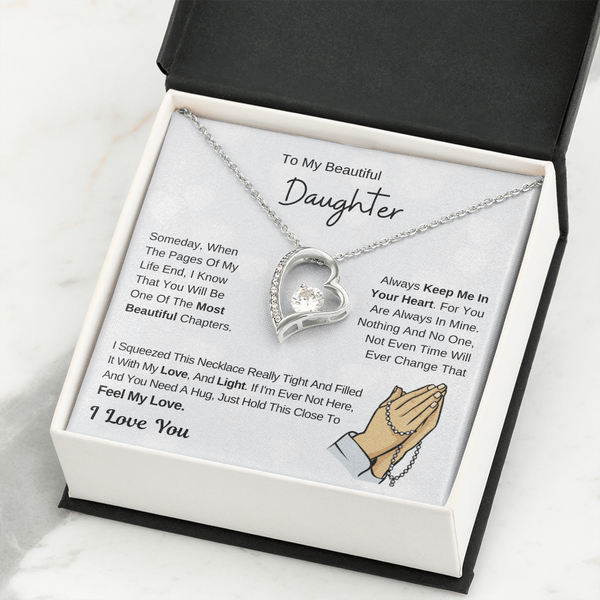 To My Beautiful Daughter - Hold This Necklace To Feel My Love - I Love You - (Forever Love Necklace)