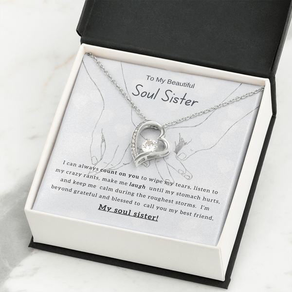 To My Beautiful Soul Sister, I Can Always Count On You - (Forever Love Necklace)