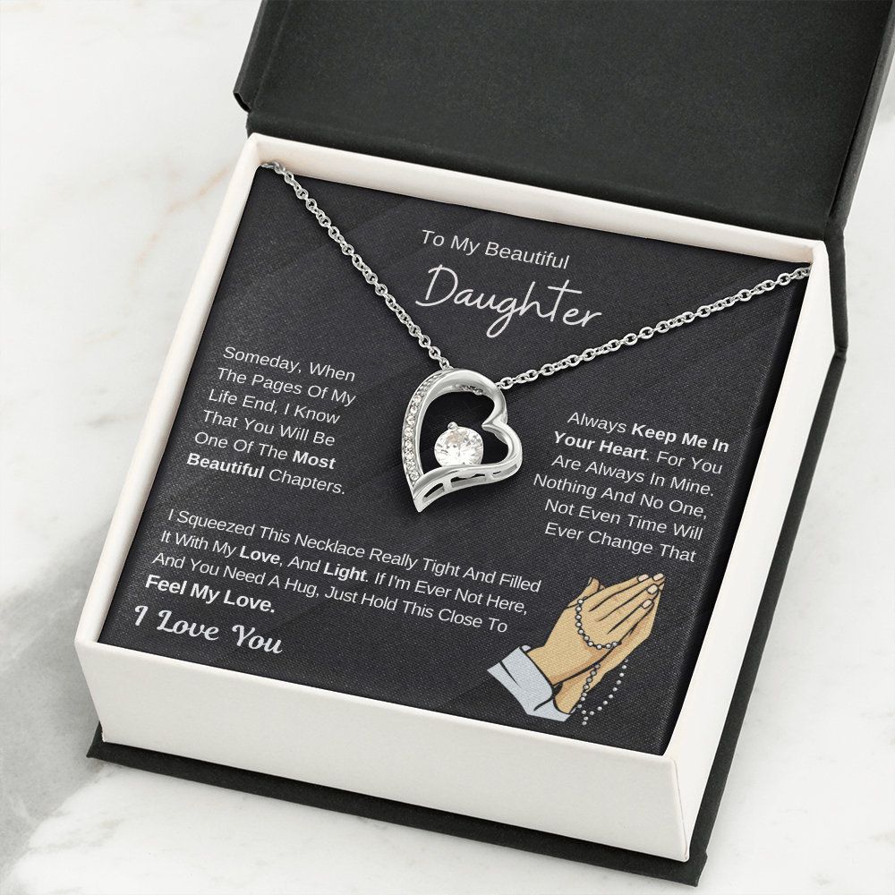 To My Beautiful Daughter - Hold This Necklace To Feel My Love - (Forever Love Necklace)
